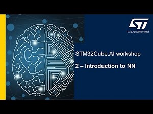 STM32Cube.AI workshop - 2 Introduction to Neural Networks (NN)