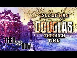 Isle of Man: Douglas Through Time