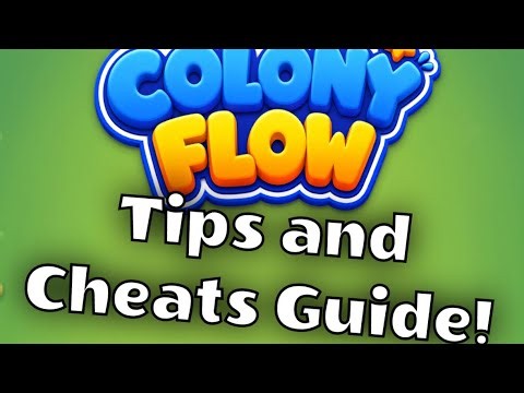 Colony Flow: Tips, Cheats, and Strategy Guide!