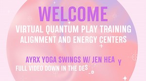 Virtual Quantum Play Workshop1 | Alignment & Energy Centers