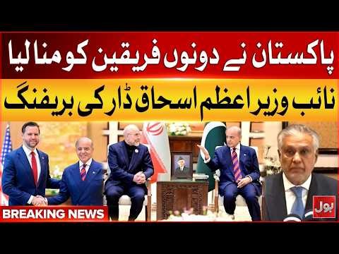 First Official Word from Pak Deputy PM Ishaq Dar | Media Briefing | Islamabad Talks | Bol News