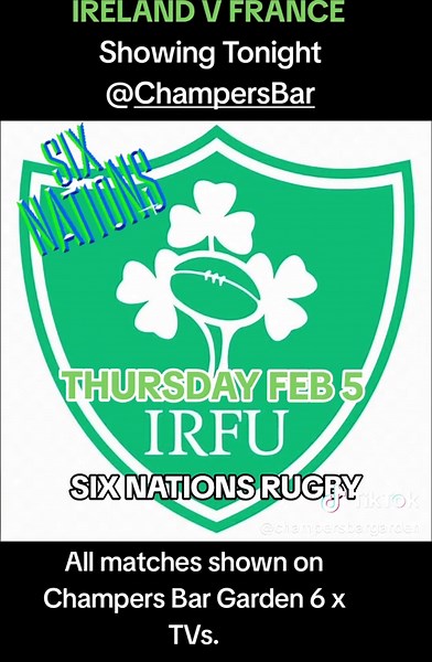 THURSDAY FEB 5 TONIGHT - All matches shown on Champers Bar Garden 6 x TVs. SIX NATIONS RUGBY