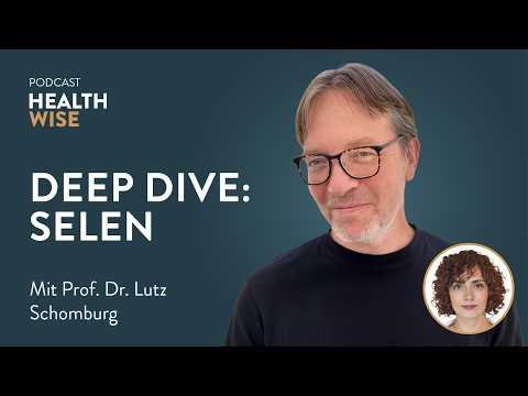 #192 Deep Dive: Selen - Das unterschätzte Spurenelement. Mit Prof. Dr. Lutz Schomburg