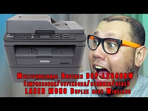 Multifuncional Brother DCP-L2540DW (impressora/copiadora/scanner/rede) VALE A PENA?