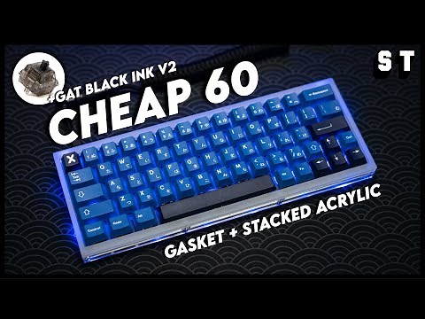 CHEAPER MW65? CHEAP60 Kit Build - Gasket Mounted Acrylic Keyboard + Gateron Ink V2 | Samuel Tan