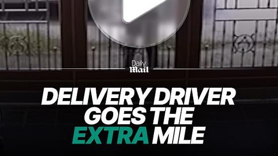 Delivery driver goes the extra mile for customer