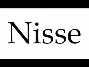 How to Pronounce Nisse