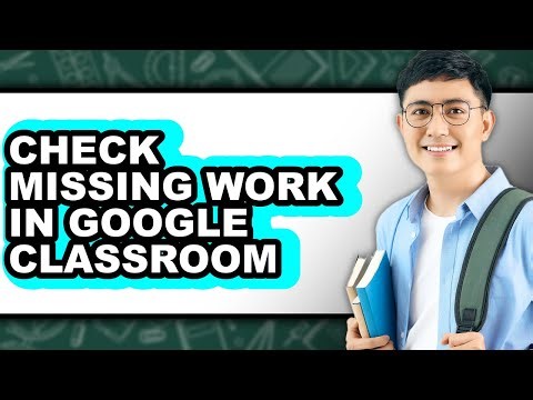 How to Check Missing Work in Google Classroom (only Way)