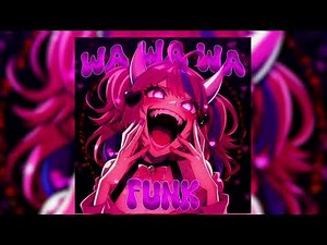 WA WA WA FUNK (Super Slowed)