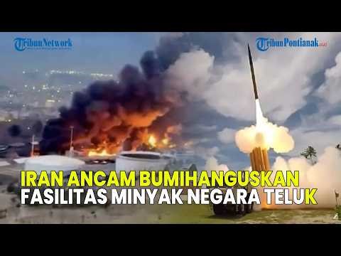 NGAMUK❗ IRAN ANCAM MEMBUMIHANGUSKAN FASILITAS MINYAK NEGARA TELUK