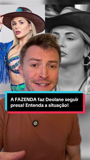 Justiça nega liberdade para Deolane por conta de participação em A FAZENDA! #deolane #noticias #deolanebezerra #fofoca #afazenda