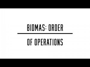 BIDMAS: Order of Operations - A step by step guide to BIDMAS and the order of operations