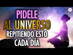 🔴¡PODEROSO! ✨💖 Di Estas 10 Palabras Mágicas Para PEDIRLE al Universo⚡️ con Afirmaciones Positivas