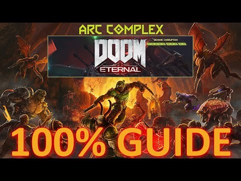 DOOM Eternal: Arc Complex - 100% Guide + Challenges | No Commentary, No Nonsense Walkthrough