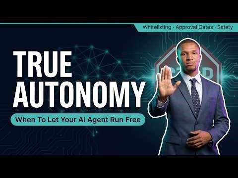 How To Make Your AI Agent Truly Autonomous (Without It Going Rogue)