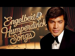 ENGELBERT HUMPERDINCK (1936 ~ 2021 ) ~ ENGELBERT HUMPERDINCK BEST SONGS FULL ALBUM 🎶OLDIES MUSIC