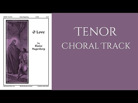 O Love - Elaine Hagenberg - Tenor Choral Track