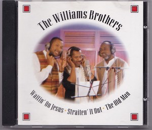 The Williams Brothers - Waitin' On Jesus · Straiten' It Out · The Old Man