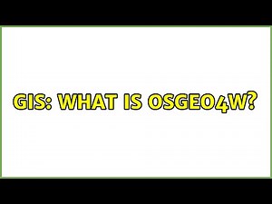 GIS: What is OSGeo4W? (2 Solutions!!)