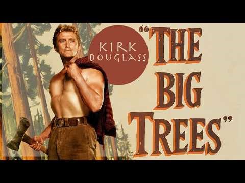 THE BIG TREES (1954) - KIRK DOUGLASS - Classic Films