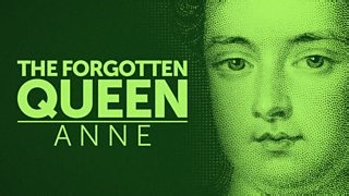 Queens That Changed The World: The Forgotten Queen: Anne | BBC Documentaries