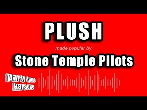 Stone Temple Pilots - Plush (Karaoke Version)