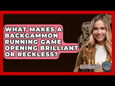 What Makes A Backgammon Running Game Opening Brilliant Or Reckless? - The Board Game Xpert