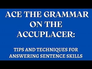 Tips I Wish I Knew Before taking the ACCUPLACER Sentence Skills Test (From a REAL Teacher!)