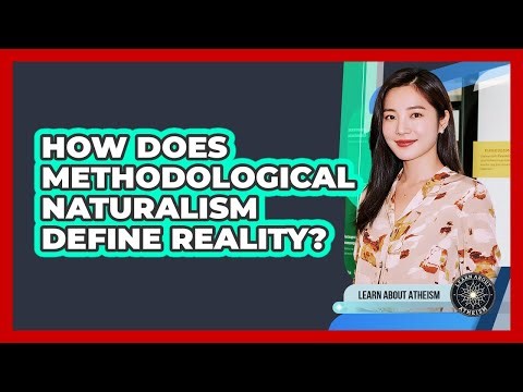 How Does Methodological Naturalism Define Reality?