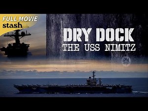 Dry Dock: The USS Nimitz | Documentary | Full Movie | Aircraft Carrier