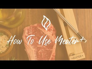 How To Use The Meater+ Thermometer