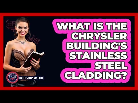 What Is The Chrysler Building's Stainless Steel Cladding?