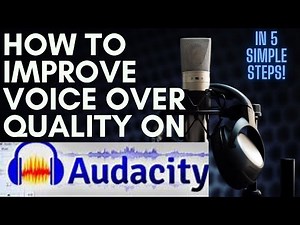HOW TO IMPROVE YOUR AUDIO FOR VOICE OVERS ON AUDACITY IN 2022 USING 5 STEPS .