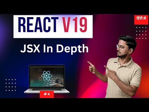 #4: JSX in Depth The Complete Guide for React Developers (2025)