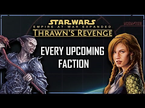 Previewing Every Faction Coming to Thrawn's Revenge! | Empire at War Expanded
