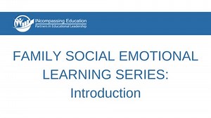 Family Social Emotional Learning (SEL) Series: Introduction