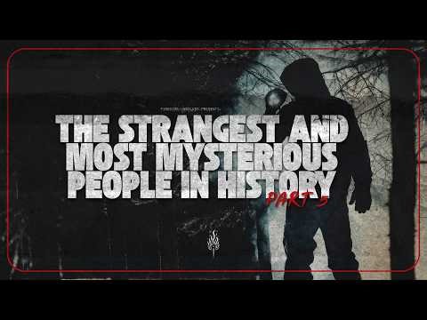 5 Strangest and Most Mysterious People in History, Part 5 | Episode 239