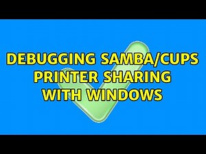Debugging Samba/CUPS printer sharing with Windows (5 Solutions!!)