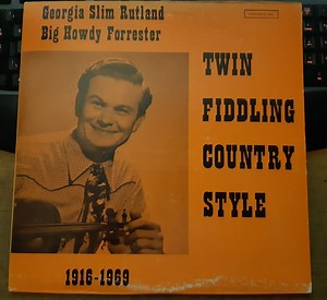 Georgia Slim Rutland, Big Howdy Forrester - Twin Fiddling Country Style