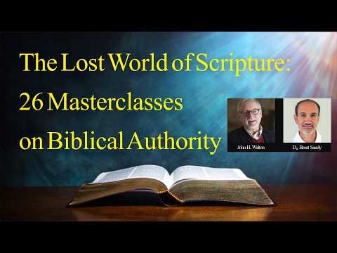 The Lost World of Scripture: 26 Masterclasses on Biblical Authority