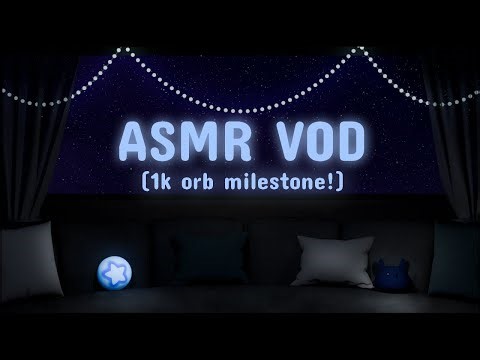 ASMR || Reaching 1k orbs in the galaxy!! || STREAM VOD - Sept. 18, 2025⚪