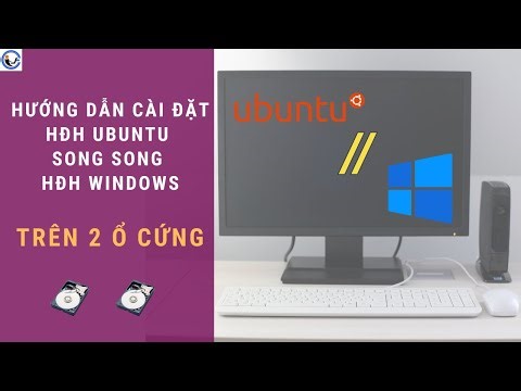 Hướng dẫn cài đặt ubuntu song song với windows cực đơn giản trên 2 ổ cứng