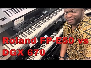 Roland FP-E50 vs DGX 670: Exploring the Roland FP-E50: Features & Sound Breakdown
