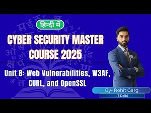 Unit- 8: Web Vulnerabilities, W3AF, CURL, and OpenSSL | Cyber Security Master Series 2025 (Hindi)