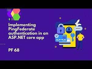 Implementing PingFederate authentication in an ASP.NET Core app | PF 68