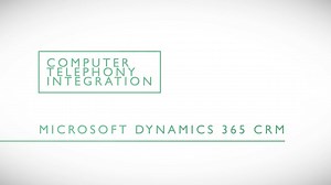 Computer Telephony Integration - Microsoft Dynamics 365 CRM