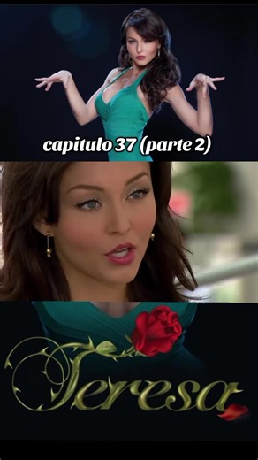 capitulo 37 (parte 2) #teresa #mixnovelas #novelas #fyp #parati
