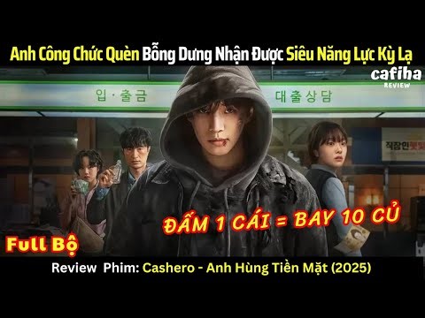 [Review Phim] Anh Công Chức Quèn Bỗng Dưng Nhận Được Siêu Năng Lực Kỳ Lạ - Anh Hùng Tiền Mặt (2025)