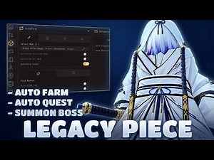 Legacy Piece Script - AUTO FARM LEVEL, AUTO MOBS , AUTO YUTA RAID
