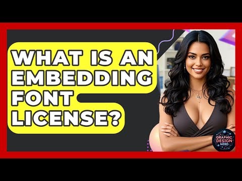 What Is An Embedding Font License? - Graphic Design Nerd